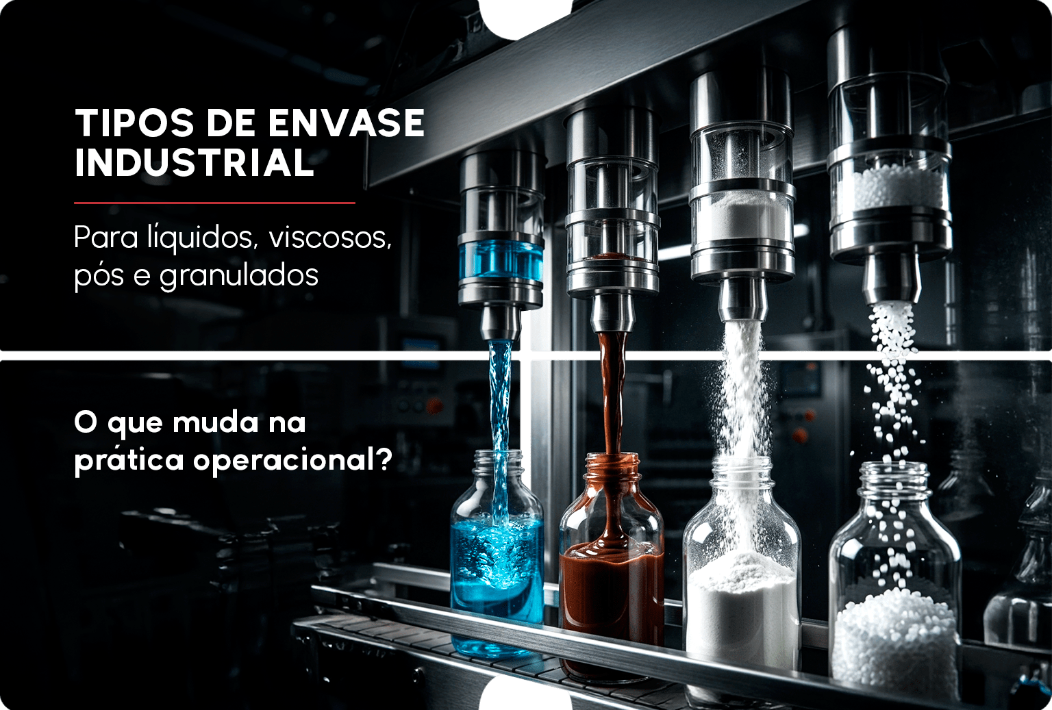 Tipos de envase industrial para líquidos, viscosos, pós e granulados+